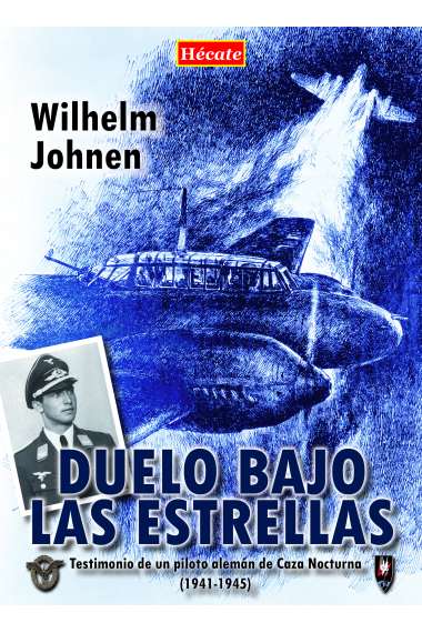 Duelo bajo las estrellas. Testimonio de un piloto alemán de Caza Nocturna (1941-1945)