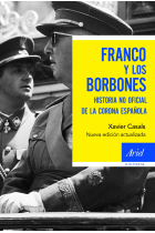 Franco y los Borbones. Historia no oficial de la Corona española