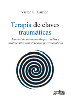 Terapia de claves traumáticas. Manual de intervención para niños y adolescentes con síntomas postraumáticos