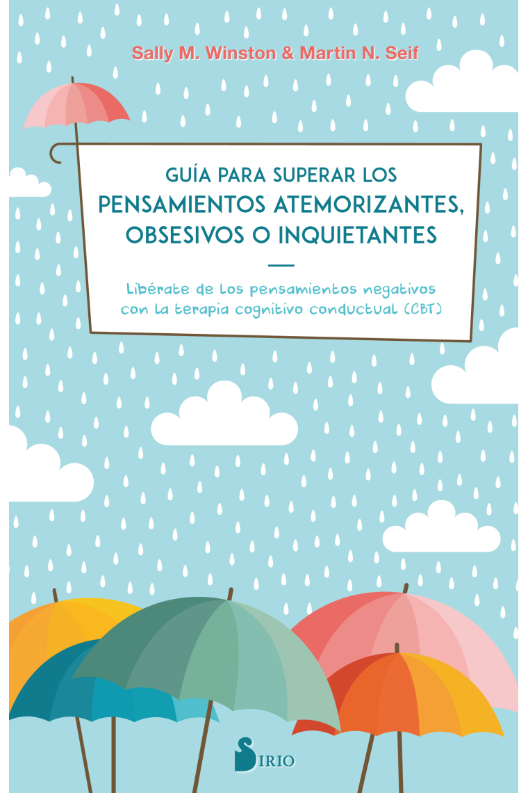 Guía para superar los pensamientos atemorizantes. Obsesivos e inquietantes.