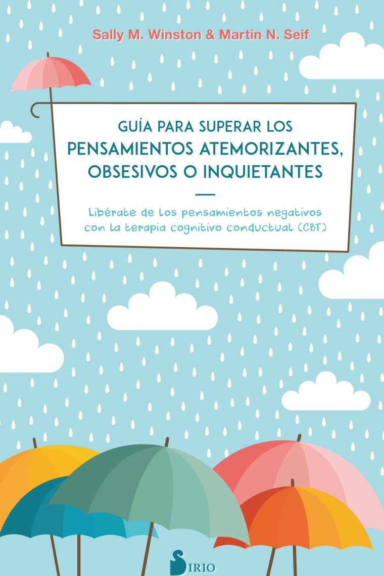 Guía para superar los pensamientos atemorizantes. Obsesivos e inquietantes.