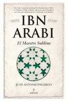 Ibn Arabi: el Maestro Sublime