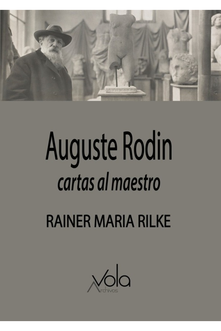 Auguste Rodin. Cartas al maestro