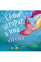 Cómo atrapar a una sirena