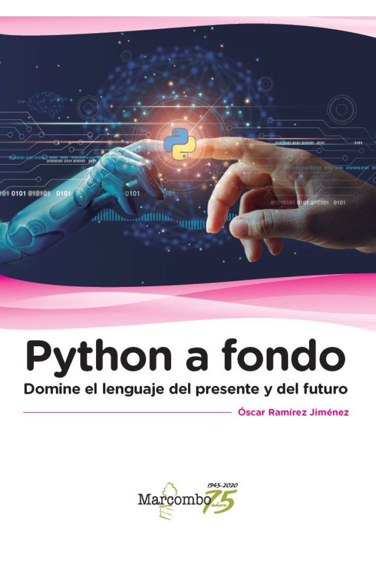 Python a fondo. Domine el lenguaje del presente y del futuro