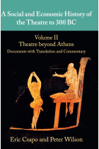 A Social and Economic History of the Theatre to 300 BC (Volume 2). Theatre beyond Athens: Documents with Translation and Commentary