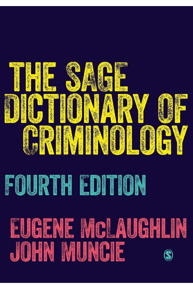 The SAGE Dictionary of Criminology