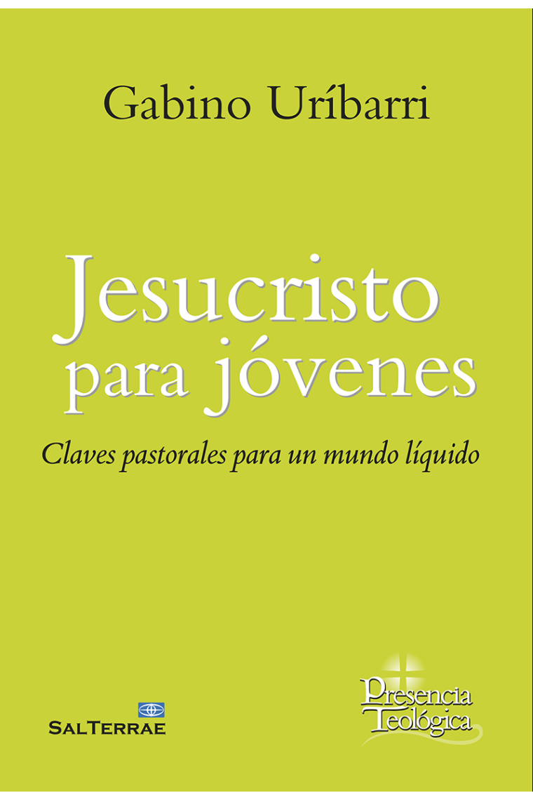 Jesucristo para jóvenes: claves pastorales para un mundo líquido