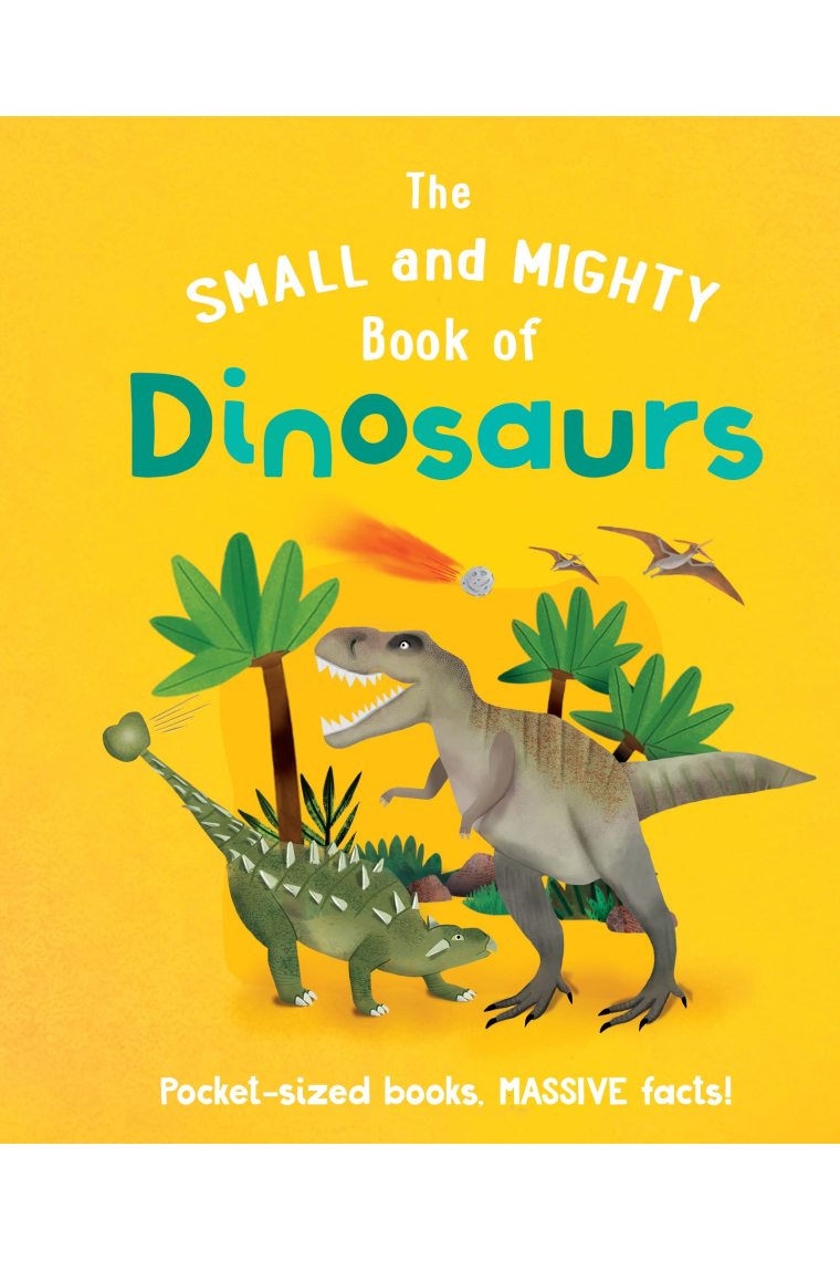 The Small and Mighty Book of Dinosaurs