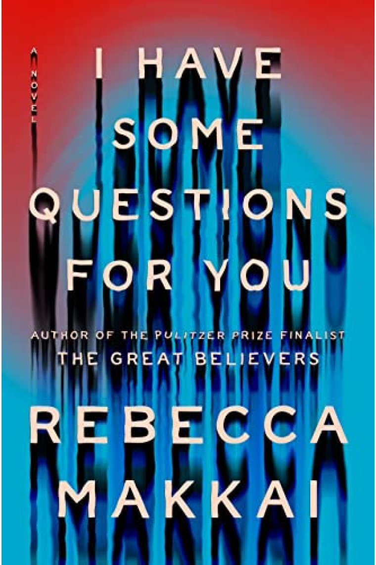 I Have Some Questions for You: A Novel