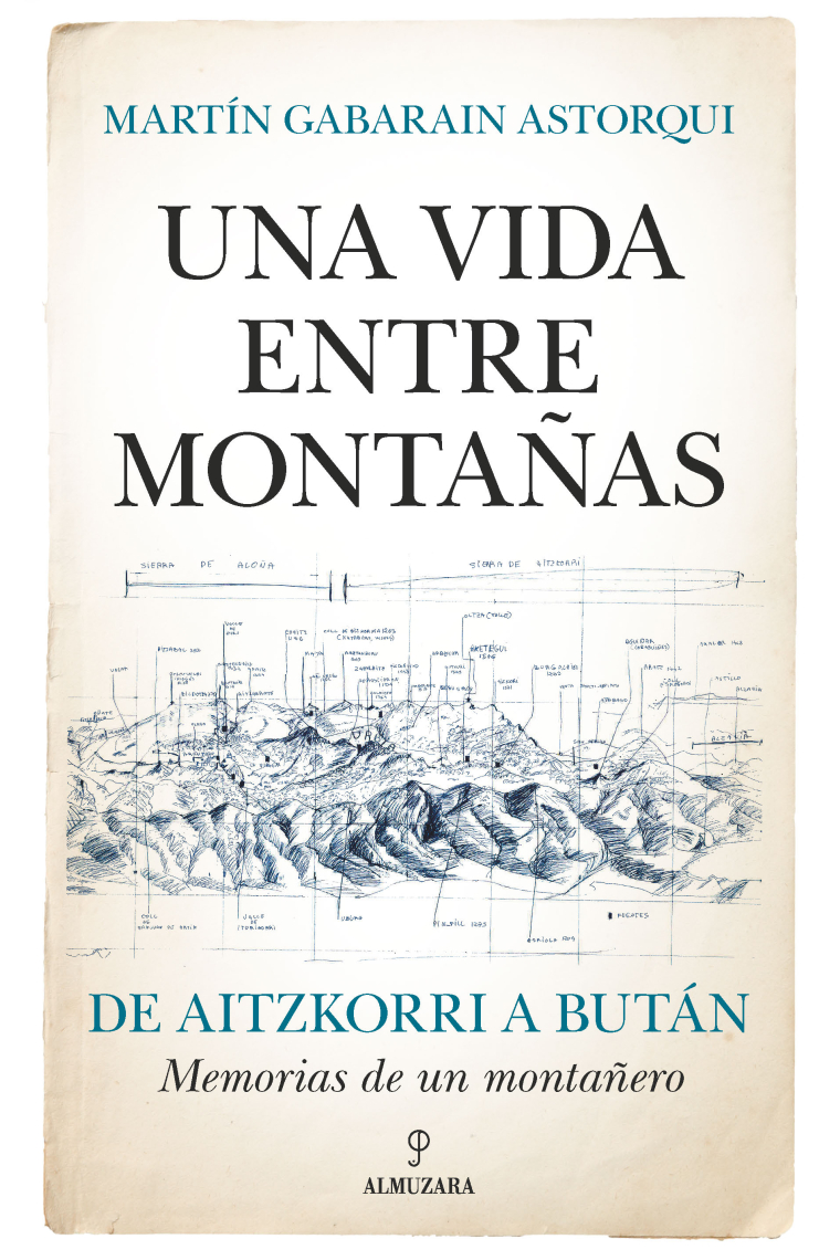 Una vida entre montañas. De Aitzkorri a Bután. Memorias de un montañero