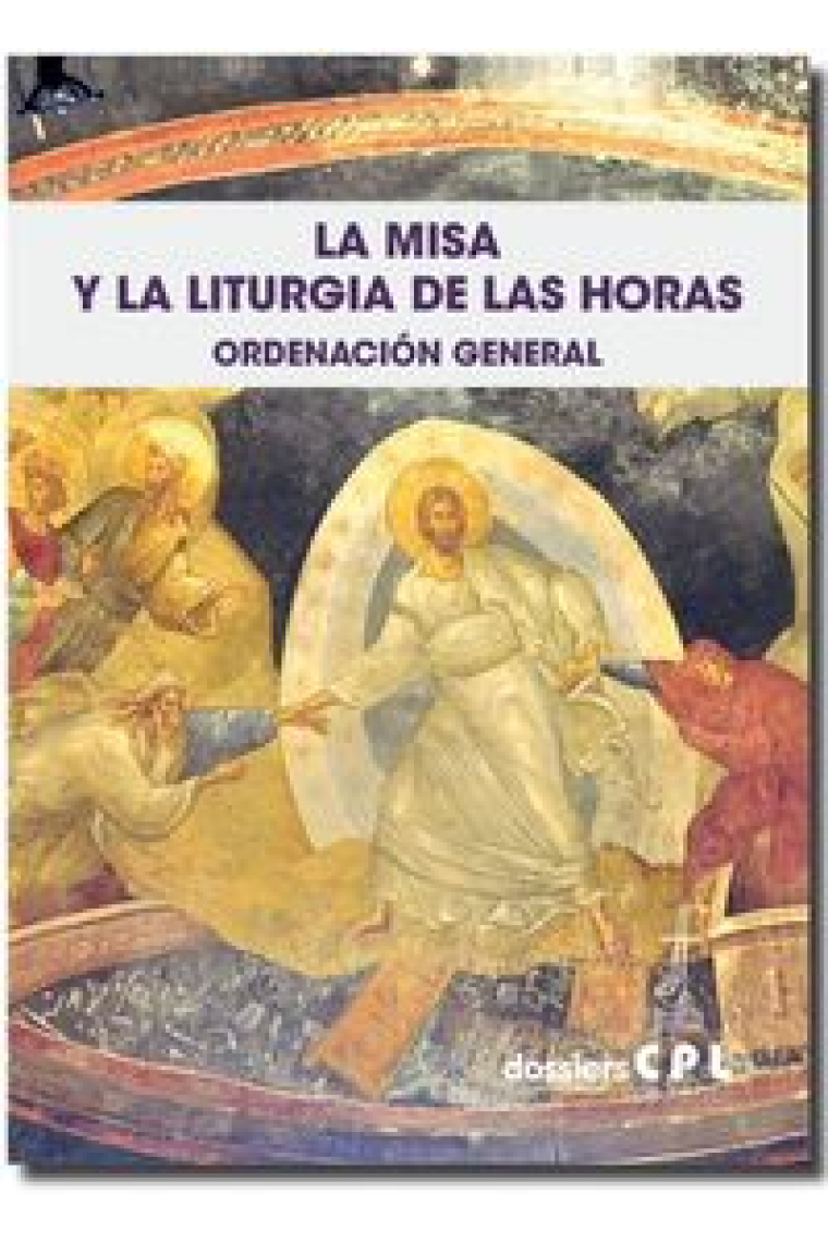 La Misa y la Liturgia de las Horas. Ordenación General