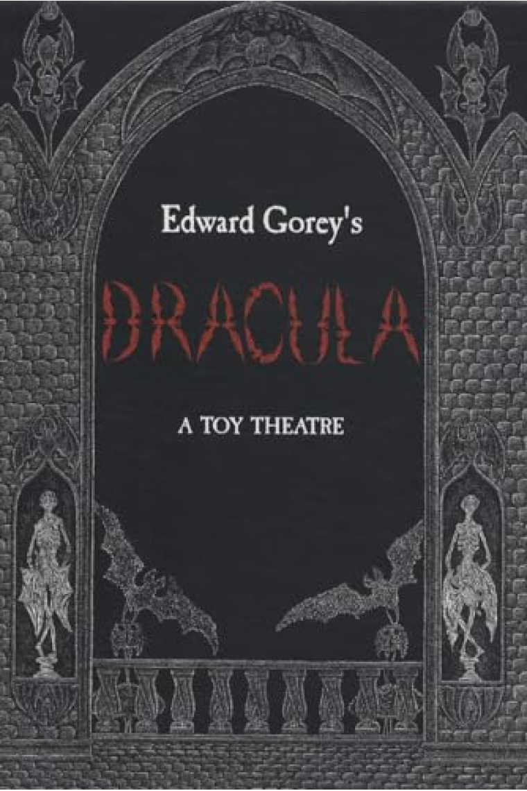 Edward Gorey's Dracula. A Toy Theatre