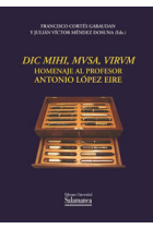 Dic mihi, mvsa, virum: Homenaje al profesor Antonio López Eire