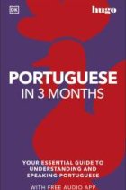 Portuguese in 3 Months with Free Audio App : Your Essential Guide to Understanding and Speaking Portuguese