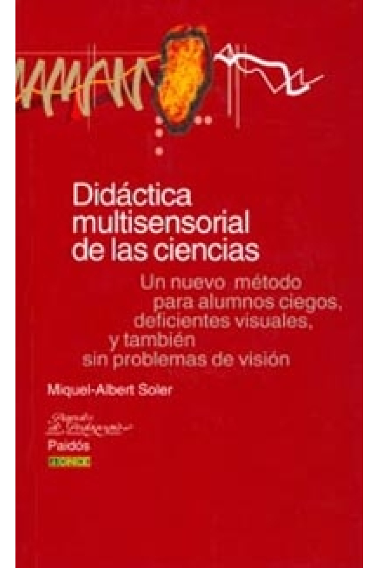 Didáctica multisensorial de las ciencias. Un nuevo método para alumnos ciegos, deficientes visuales, y también sin problemas de visión