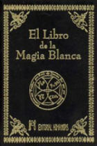 LIBRO DE LA MAGIA BLANCA,EL