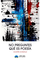 NO PREGUNTES QUE ES POESIA