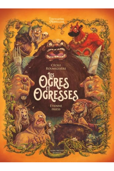 Ogres et Ogresses: L'Encyclopédie du Merveilleux - tome 6