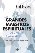 Los grandes maestros espirituales de Oriente y Occidente (Buda /Confucio / Lao-Tse / Jesús / Nagarjuna / Agustín)