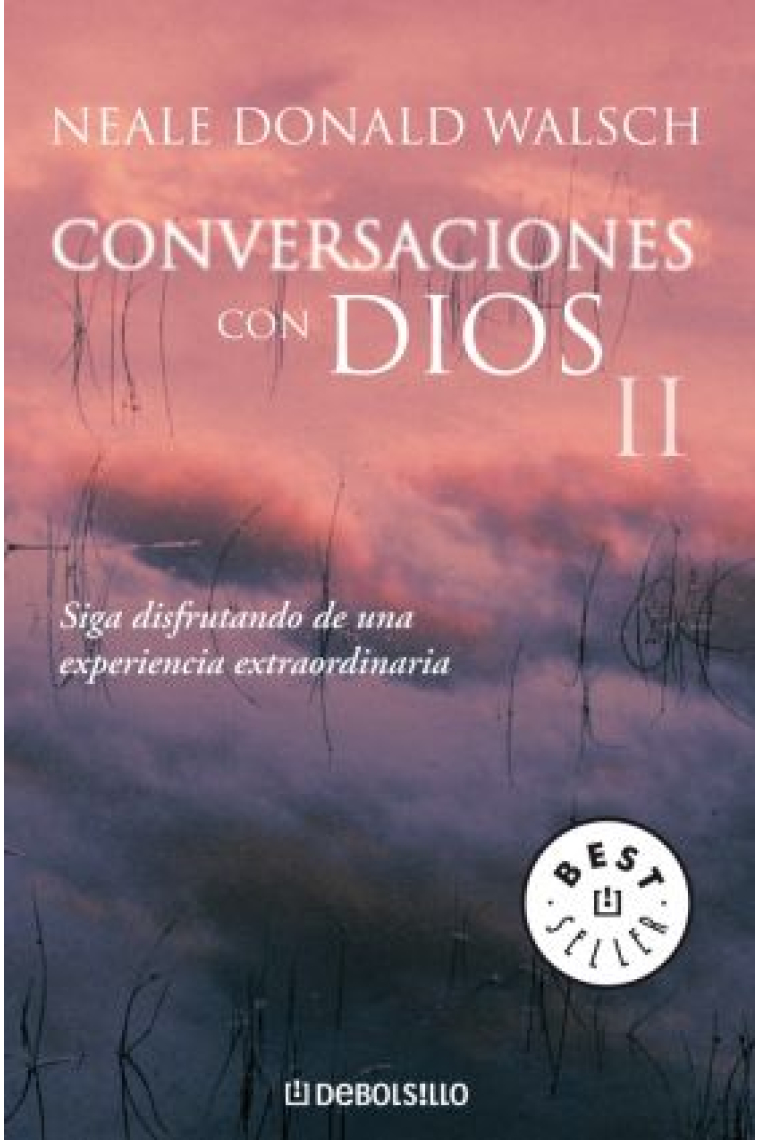 Conversaciones con Dios, II (Siga disfrutando de una experiencia extraordinaria)