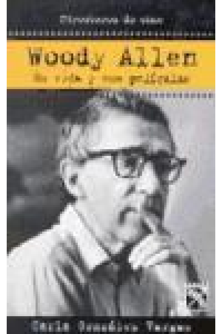 Woody Allen. Su vida y sus películas