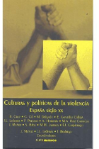 Culturas y políticas de la violencia. España siglo XX