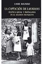 La captación de las masas. Política social y propaganda en el régimen franquista