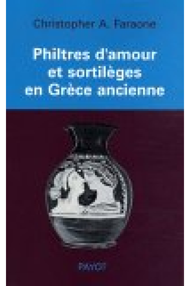 Philtres d'amour et sortilèges en Grèce ancienne