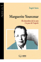 Marguerite Yourcenar: els desordres de la carn i la pau de l'esperit