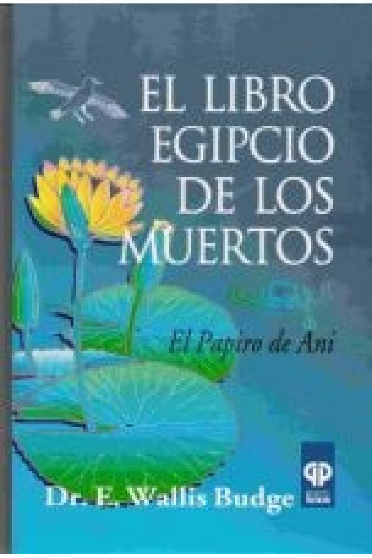 El libro egipcio de los muertos. El papiro de Ani