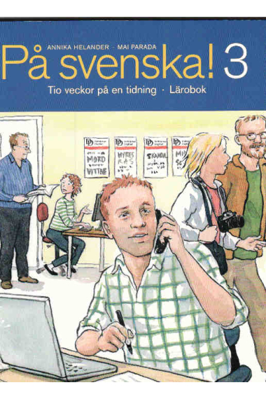 På svenska! 3 Tio veckor på en tidning. Lärobok