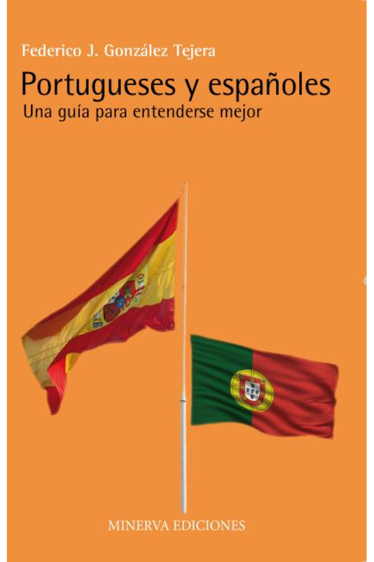 Portugueses y españoles. Una guía para entenderse mejor