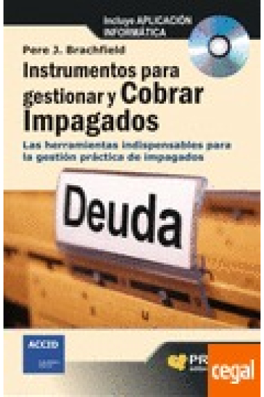 Instrumentos para gestionar y cobrar. Las herramientas indispensables para la gestión práctica de impagados