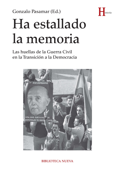 Ha estallado la memoria. Las huellas de la Guerra Civil en la Transición a la Democracia