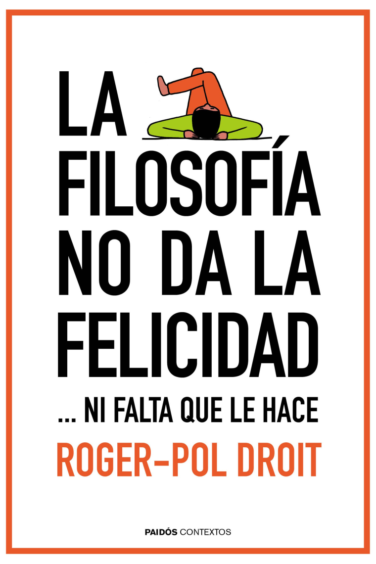 La filosofía no da la felicidad...ni falta que le hace