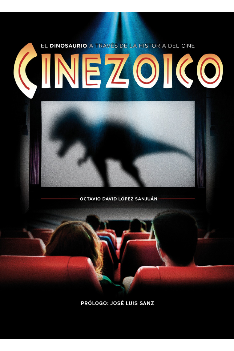 Cinezoico. El dinosaurio a traves de la historia del cine