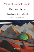 Democràcia i plurinacionalitat. Articles i assaigs (1987-2013)