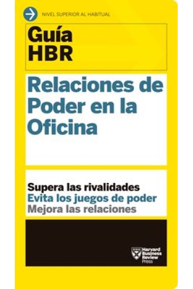 Relaciones de poder en la oficina. Supera la rivalidades. Evita los juegos de poder. Mejora las relaciones