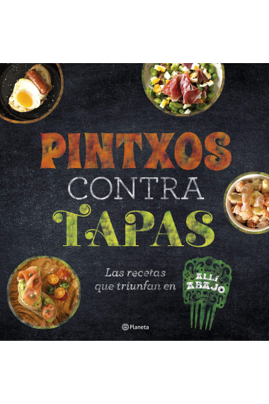 Pintxos contra tapas. Las recetas que triunfan en la serie Allí abajo