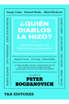 ¿Quién diablos la hizo? Conversaciones con directores legendarios