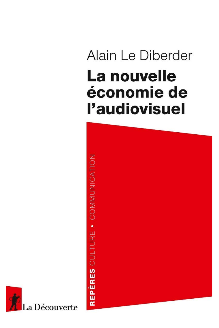 La nouvelle économie de l'audiovisuel (Repères culture communication)