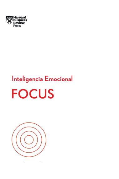 Focus. Serie Inteligencia Emocional HBR