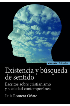 Existencia y búsqueda de sentido: escritos sobre cristianismo y sociedad contemporánea