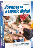 Jóvenes en el espacio digital. Claves para el acompañamiento educativo