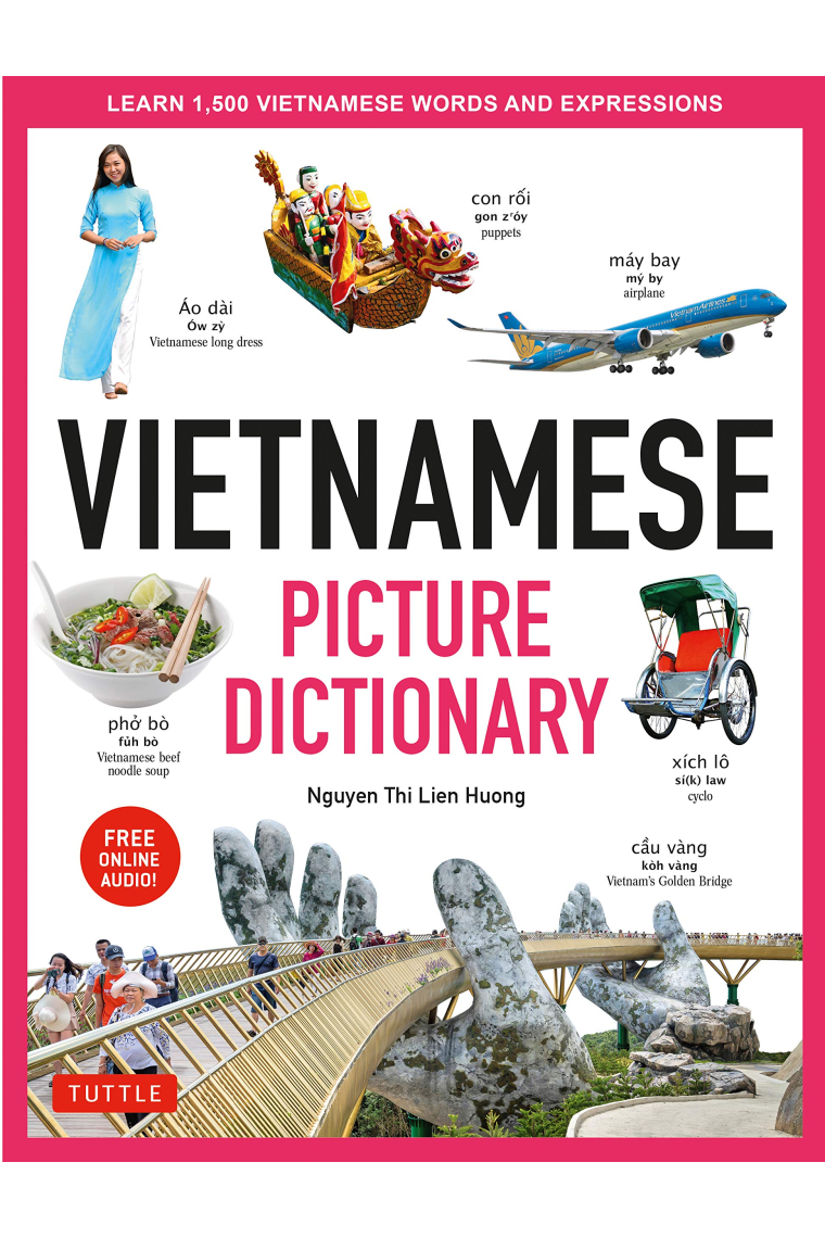 Vietnamese Picture Dictionary: Learn 1,500 Vietnamese Words and Expressions - For Visual Learners of All Ages (Includes Online Audio)