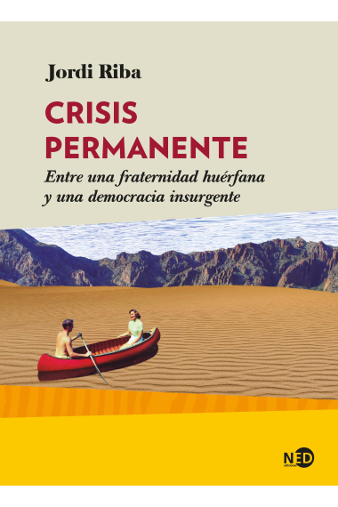 Crisis permanente: entre una fraternidad huérfana y una democracia insurgente