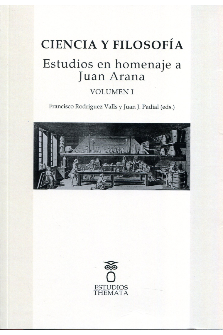 Ciencia y filosofía: estudios en homenaje a Juan Arana (Volumen I)