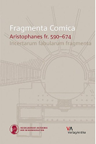 Fragmenta Comica: Aristophanes fr. 590-674. Incertarum fabularum fragmenta