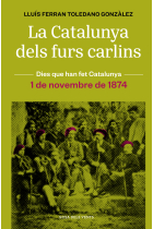 La Catalunya dels furs carlins. 1 de novembre de 1874 (Dies que han fet Catalunya)